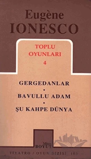 Toplu Oyunları 4 Gergedanlar / Bavullu Adam / Şu Kahpe Dünya – Eugene Ionesco – Mitos Boyut Yayınları kitap kapağı