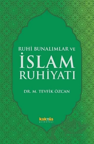Ruhi Bunalımlar ve İslam Ruhiyatı – Mehmet Tevfik Özcan – Kaknüs Yayınları kitap kapağı