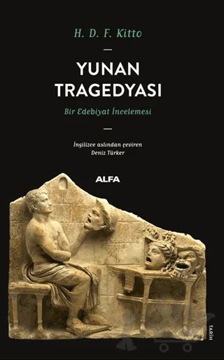 Yunan Tragedyası – H. D. F. Kitto – Alfa Yayınları kitap kapağı