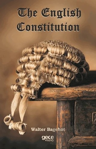 The English Constitution – Walter Bagehot – Gece Kitaplığı kitap kapağı