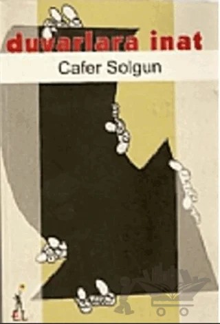 Duvarlara İnat – Cafer Solgun – El Yayınları kitap kapağı