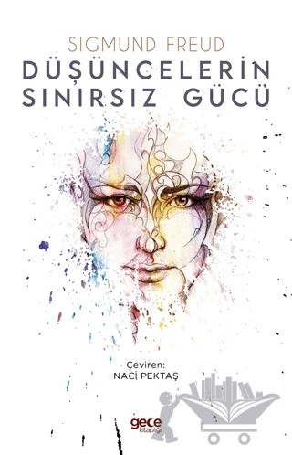 Düşüncelerin Sınırsız Gücü – Sigmund Freud – Gece Kitaplığı kitap kapağı