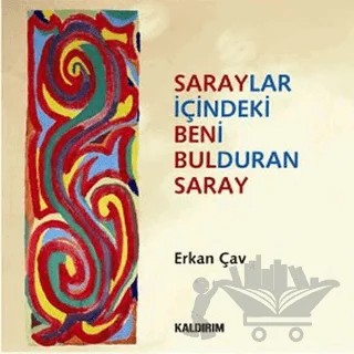 Saraylar İçindeki Beni Bulduran Saray – Erkan Çav – Kaldırım Yayınları kitap kapağı