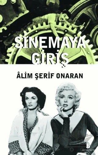 Sinemaya Giriş – Alim Şerif Onaran – Agora Kitaplığı kitap kapağı