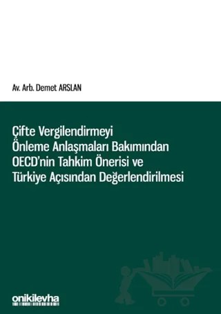 Çifte Vergilendirmeyi Önleme Anlaşmaları Bakımından OECD'nin Tahkim Önerisi ve Türkiye Açısından Değerlendirilmesi – Demet Arslan – On İki Levha Yayınları kitap kapağı