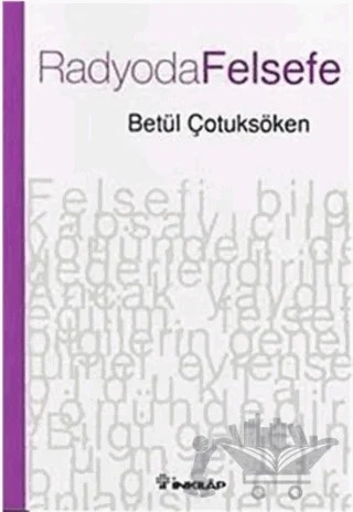 Radyoda Felsefe – Betül Çotuksöken – İnkılap Kitabevi kitap kapağı