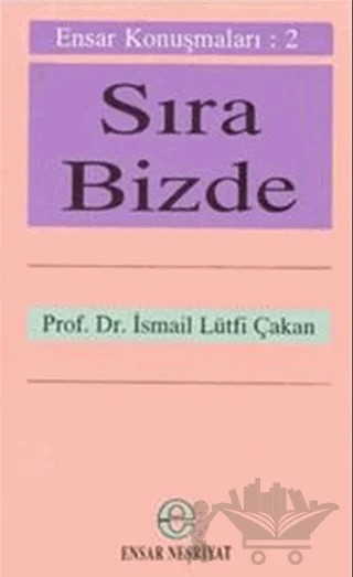 Sıra Bizde – İsmail Lütfi Çakan – Ensar Neşriyat kitap kapağı