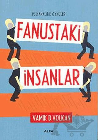 Fanustaki İnsanlar – Vamık D. Volkan – Alfa Yayınları kitap kapağı