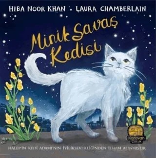 Minik Savaş Kedisi – Hiba Noor Khan – Karavan Çocuk Yayınları kitap kapağı