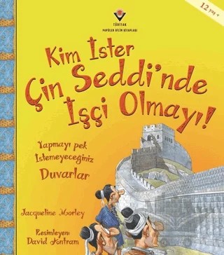 Kim İster Çin Seddi'nde İşçi Olmayı! – Jacqueline Morley – TÜBİTAK Yayınları kitap kapağı