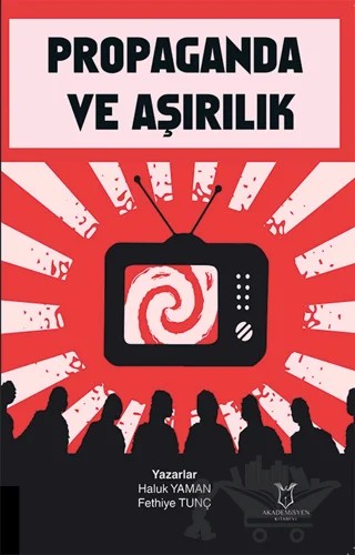 Propaganda ve Aşırılık – Haluk Yaman, Fethiye Tunç – Akademisyen Kitabevi kitap kapağı