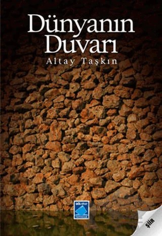 Dünyanın Duvarı – Altay Taşkın – Göl Yayıncılık kitap kapağı