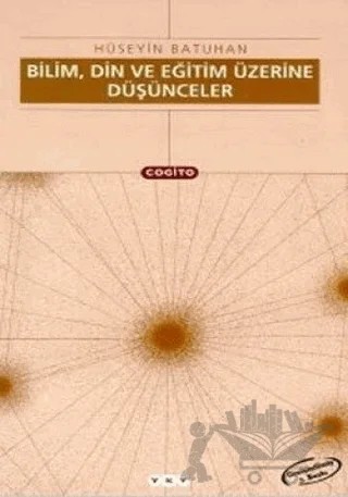 Bilim, Din Ve Eğitim Üzerine Düşünceler – Hüseyin Batuhan – Yapı Kredi Yayınları kitap kapağı