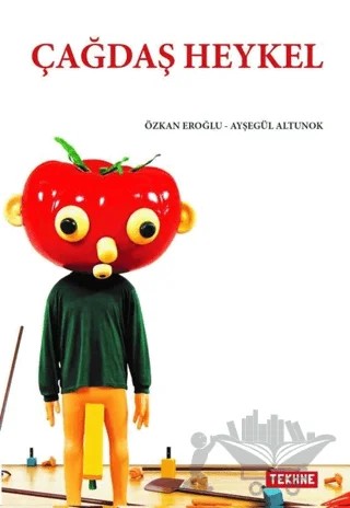 Çağdaş Heykel – Ayşegül Altunok, Özkan Eroğlu – Tekhne Yayınları kitap kapağı
