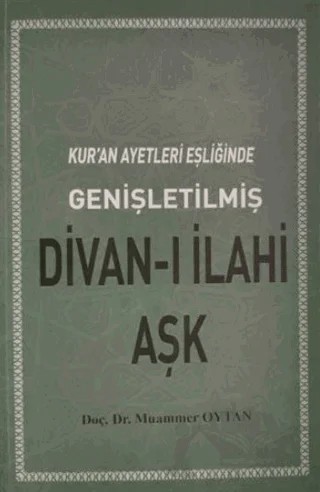 Kuran Ayetleri Eşliğinde Divanı İlahi Aşk – Muammer Oytan – Türkiye Diyanet Vakfı Yayınları kitap kapağı