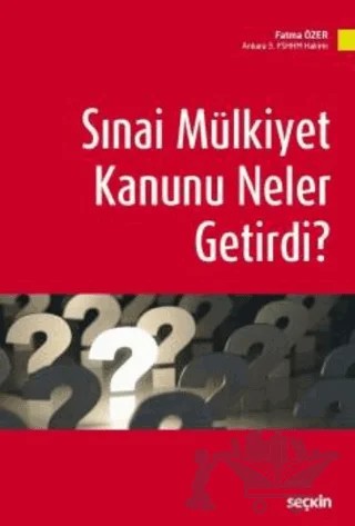 Sınai Mülkiyet Kanunu Neler Getirdi? – Fatma Özer – Seçkin Yayıncılık kitap kapağı