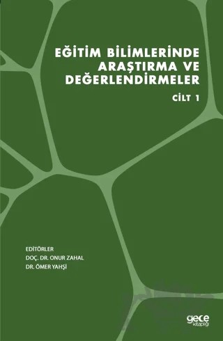 Eğitim Bilimlerinde Araştırma ve Değerlendirmeler Cilt 1 – Onur Zahal, Ömer Yahşi – Gece Kitaplığı kitap kapağı