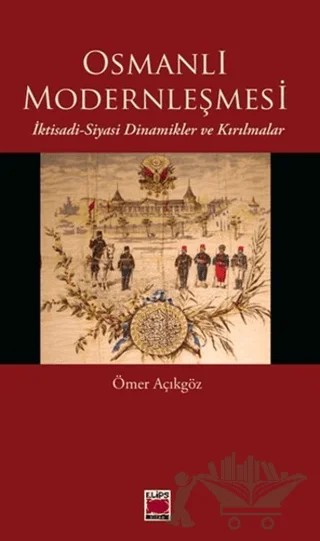 Osmanlı Modernleşmesi – Ömer Açıkgöz – Elips Kitap kitap kapağı