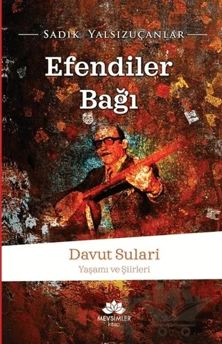 Efendiler Bağı – Sadık Yalsızuçanlar – Mevsimler Kitap kitap kapağı
