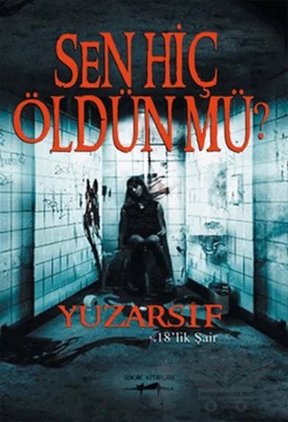 Sen Hiç Öldün mü? – Yuzarsif – Sokak Kitapları Yayınları kitap kapağı
