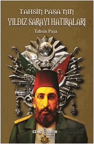 Tahsin Paşa’nın Yıldız Sarayı Hatıraları – Tahsin Paşa – Genç Osman kitap kapağı