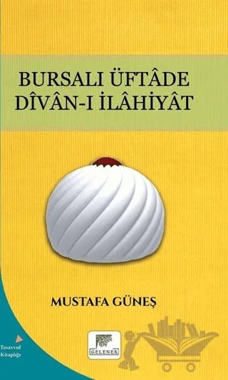 Bursalı Üftade Divan-ı İlahiyat – Mustafa Güneş – Gelenek Yayıncılık kitap kapağı