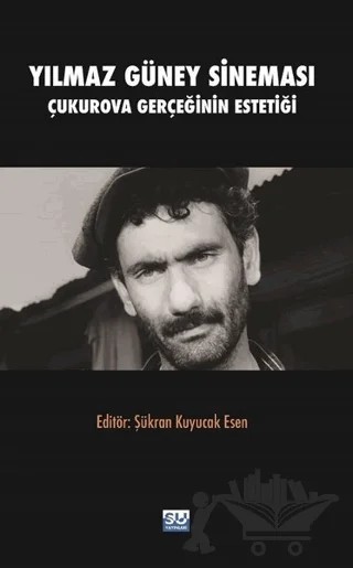 Yılmaz Güney Sineması – Aydın Çam, Ayşe Toy Par, Erman Bostan, Şükran Kuyucak Esen, Zeynep Özarslan – Su Yayınevi kitap kapağı