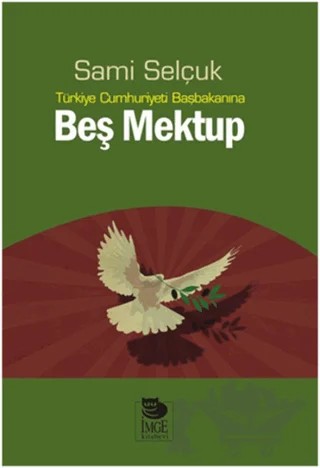 Türkiye Cumhuriyeti Başbakanına Beş Mektup – Sami Selçuk – İmge Kitabevi Yayınları kitap kapağı