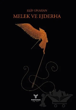 Melek ve Ejderha – Elif Onaran – Theseus Yayınevi kitap kapağı