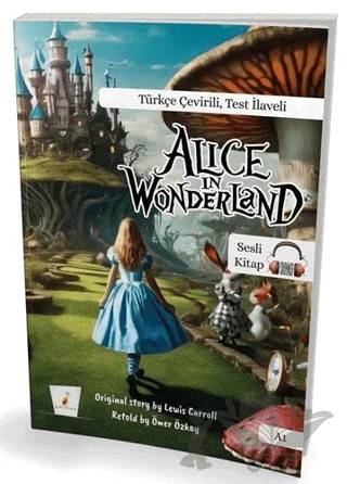 Alice in Wonderland A1 (Türkçe - İngilizce) – Ömer Özkay – Pelikan Tıp Teknik Yayıncılık kitap kapağı