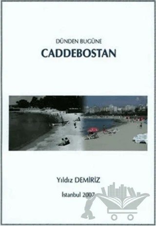 Dünden Bugüne Caddebostan – Yıldız Demiriz – Yorum Sanat Yayınları kitap kapağı