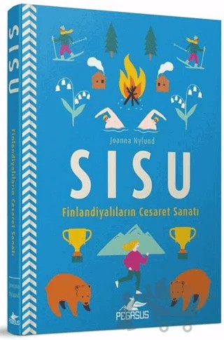 Sisu: Finlandiyalarının Cesaret Sanatı – Joanna Nylund – Pegasus Yayınları kitap kapağı