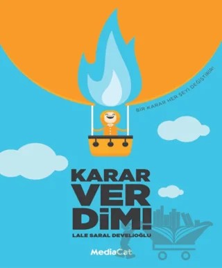 Karar Verdim! – Lale Saral Develioğlu – MediaCat Kitapları kitap kapağı