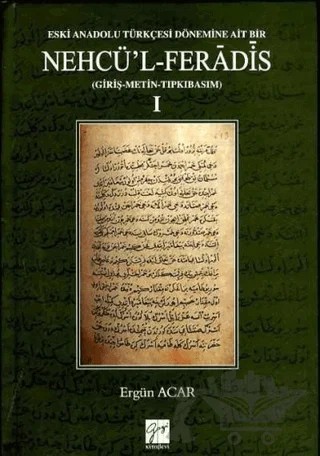 Eski Anadolu Türkçesi Dönemine Ait Bir Nehcü'l-Feradis 1 – Ergün Acar – Gazi Kitabevi kitap kapağı