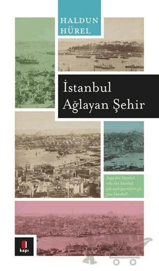 İstanbul Ağlayan Şehir – Haldun Hürel – Kapı Yayınları kitap kapağı