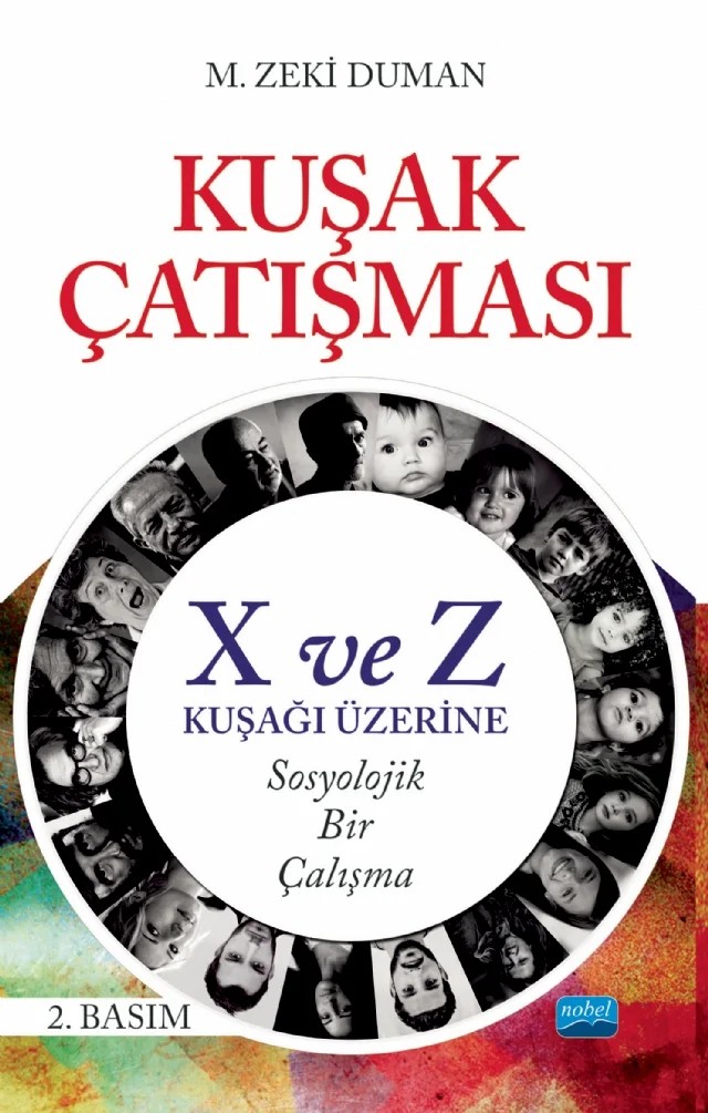 KUŞAK ÇATIŞMASI - X ve Z Kuşağı Üzerine Sosyolojik Bir Çalışma – M. Zeki Duman – Nobel Akademik Yayıncılık kitap kapağı