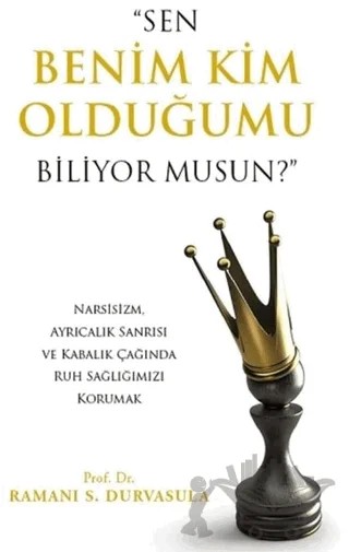 "Sen Benim Kim Olduğumu Biliyor musun?" – Ramani S. Durvasula – Görünmez Adam Yayıncılık kitap kapağı