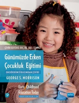 GÜNÜMÜZDE ERKEN ÇOCUKLUK EĞİTİMİ / Early Childhood Education Today – George S. Morrison – Nobel Akademik Yayıncılık kitap kapağı