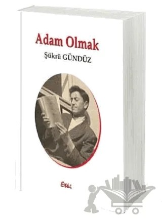 Adam Olmak – Şükrü Gündüz – Etki Yayınları kitap kapağı