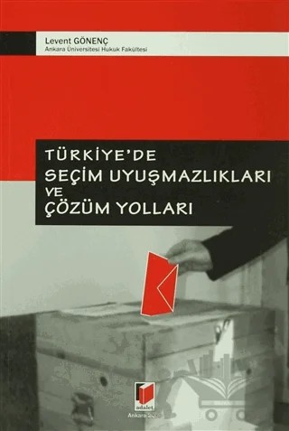 Türkiye’de Seçim Uyuşmazlıkları ve Çözüm Yolları – Levent Gönenç – Adalet Yayınevi kitap kapağı