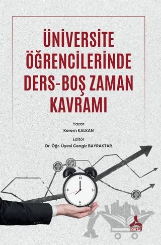 Üniversite Öğrencilerinde Ders-Boş Zaman Kavramı – Kerem Kalkan – Sonçağ Yayınları kitap kapağı