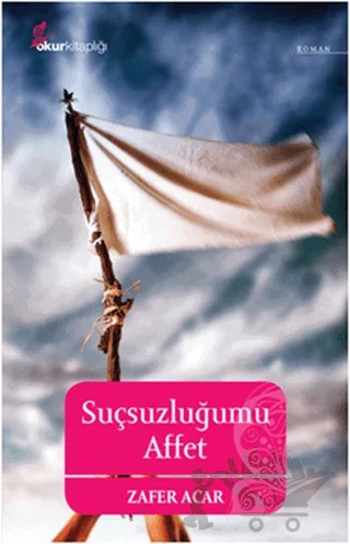 Suçsuzluğumu Affet – Zafer Acar – Okur Kitaplığı kitap kapağı