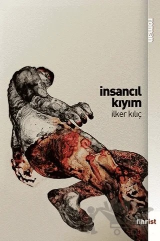 İnsancıl Kıyım – İlker Kılıç – Fihrist Kitap kitap kapağı