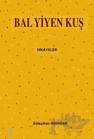 Bal Yiyen Kuş – Süleyman Havadar – Alter Yayıncılık kitap kapağı