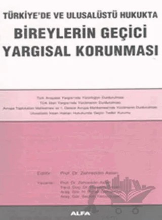 Bireylerin Geçici Yargısal Korunması Türkiye’de ve Ulusalüstü Hukukta – Hüseyin Özcan – Alfa Yayınları - Ders Kitapları kitap kapağı