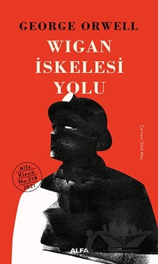 Wigan İskelesi Yolu – George Orwell – Alfa Yayınları kitap kapağı