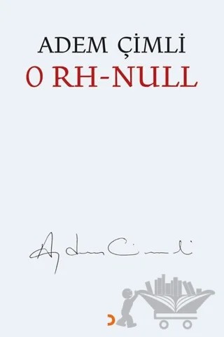 0 RH - Null – Adem Çimli – Cinius Yayınları kitap kapağı