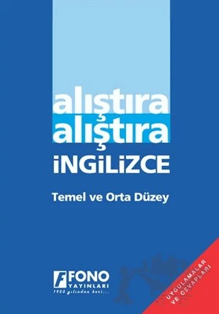 Alıştıra Alıştıra İngilizce (Temel ve Orta Düzey) – Kolektif – Fono Yayınları kitap kapağı