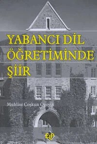 Yabancı Dil Öğretiminde Şiir – Muhlise Coşkun Ögeyik – Pegem Akademi Yayıncılık kitap kapağı