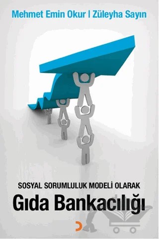 Sosyal Sorumluluk Modeli Olarak Gıda Bankacılığı – Mehmet Emin Okur, Züleyha Sayın – Cinius Yayınları kitap kapağı